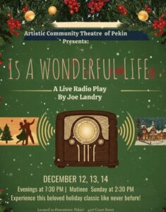 Artistic Community Theatre of Pekin - It's a Wonderful Like Radio Play Dec 2025