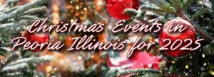Christmas Events in Peoria IL 2025