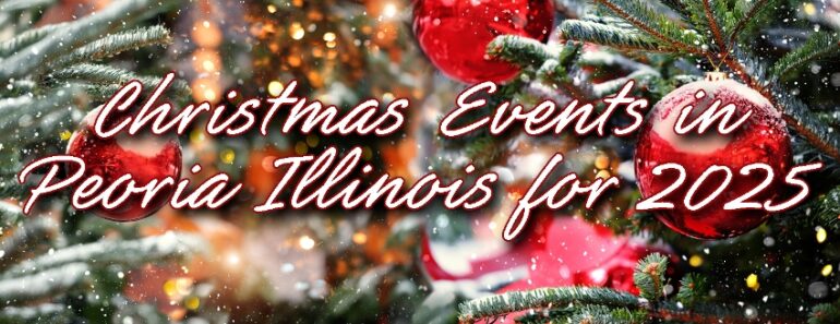Christmas Events in Peoria Illinois for 2025