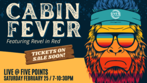 Five Points Washington - Cabin Fever 2023