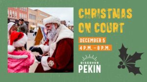 Pekin Chamber of Commerce - Christmas on Court 2025