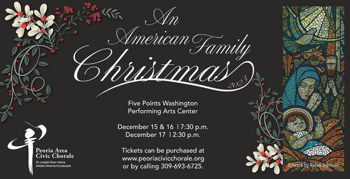Peoria Area Civic Chorale - An American Family Christmas - December 2023