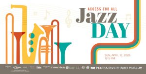 Peoria Riverfront Museum - Access for All Jazz Day April 2026