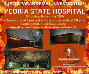 Peoria State Hospital Paranormal Tour Nov 26 2022