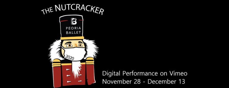 Peoria Ballet’s Nutcracker Goes Virtual for 2020